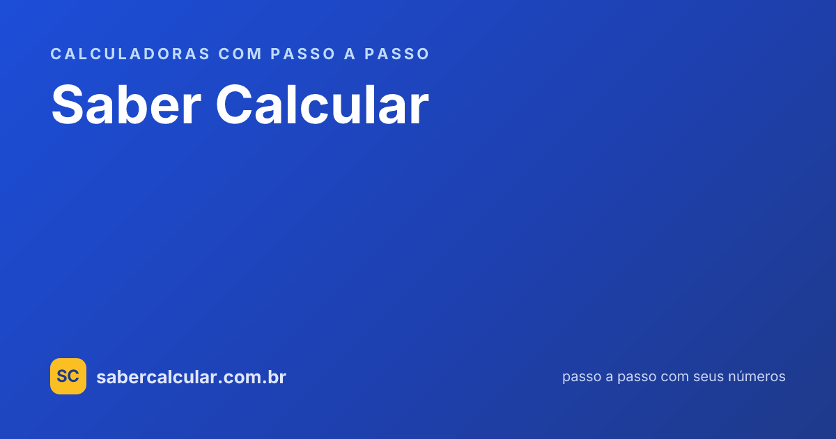 Saber Calcular — 10 calculadoras com passo a passo em português